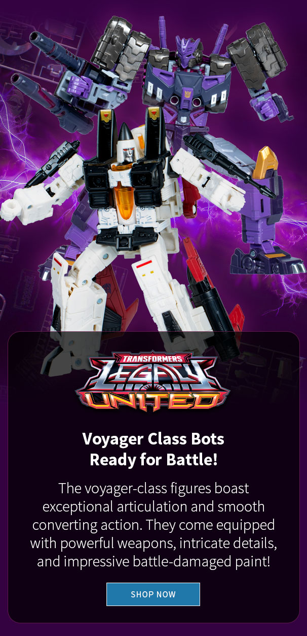 Voyager Class Bots Ready for Battle!  The voyager-class figures boast exceptional articulation and smooth converting action. They come equipped with powerful weapons, intricate details, and impressive battle-damaged paint!